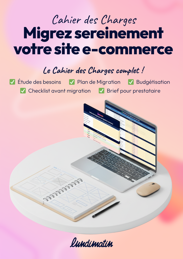 Migrez sereinement votre e-commerce avec notre cahier des charges